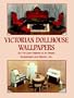 Victorian Dollhouse Wallpapers: Six Full-Color Patterns on 24 Sheets (Decorative Paper for Craftwork)