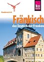 Fränkisch - Wort für Wort. Kauderwelsch: Das Deutsch der Franken