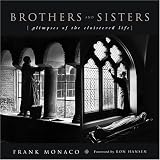 Brothers and Sisters: Glimpses of the Cloistered Life