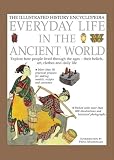 Everyday Life in the Ancient World (Illustrated History Encyclopedia)