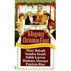 A Regency Christmas Feast: Five Stories (Super Regency, Signet) by Mary Balogh, Sandra Heath, Edith Layton, and Metzger