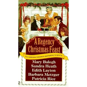 A Regency Christmas Feast: Five Stories (Super Regency, Signet) by Mary Balogh, Sandra Heath, Edith Layton, and Metzger