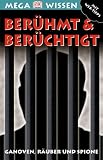 Megawissen Ber�hmt und Ber�chtigt. Ganoven, R�uber und Spione - Richard Platt