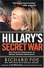 Hillary's Secret War: The Clinton Conspiracy to Muzzle Internet Journalists