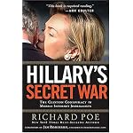 Hillary's Secret War: The Clinton Conspiracy to Muzzle Internet Journalists book cover