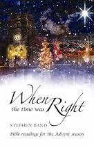 When the Time Was Right: Bible Readings for the Advent Season