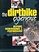The Dirtbike Experience: Repairs, Maintenance and Performance