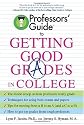 Professors' Guide to Getting Good Grades in College