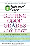 Professors Guide to Getting Good Grades in College