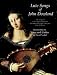 Lute Songs of John Dowland: The Original First and Second Books Including Dowland s Original Lute Tablature