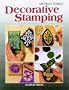 Decorative Stamping: On Clay and Ceramics, Fabrics and Metal, Wood and Card