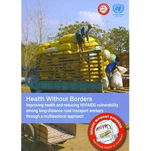 Click here to buy Health Without Borders: Improving Health and Reducing HIV AIDS Vulnerability Among... by United Nations.