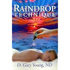 Raindrop Technique by  D. Gary Young