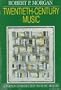 Twentieth-Century Music: A History of Musical Style in Modern Europe and America (The Norton Introduction to Music History)