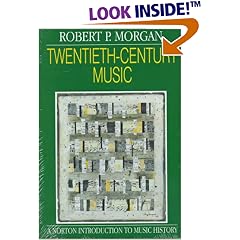 Twentieth-Century Music: A History of Musical Style in Modern Europe and America (Norton Introduction to Music History)