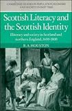 Scottish Literacy and the Scottish Identity: Illiteracy and Society in Scotland and Northern England, 1600-1800 (Cambridge Studies in Population, Economy and Society in Past Time)