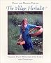 The Village Herbalist: Sharing Plant Medicines with Your Family and Community: Sharing Plant Medicines with Family and Community