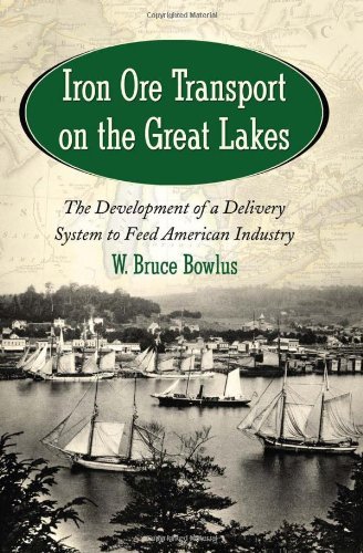 Iron Ore Transport on the Great Lakes: The Development of a Delivery System to Feed American Industry