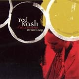 Revue Ted Nash & Still Evolved  / In the Loop