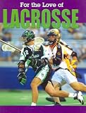 Lacrosse (For the Love of Sports)