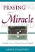 Book Praying for a Miracle: A Mother's Story of Tragedy, Hope and Triumph