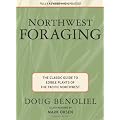 Northwest Foraging: The Classic Guide to Edible Plants Of the Pacific Northwest