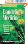 Dandelion Medicine: Remedies and Recipes to Detoxify, Nourish, Stimulate (Storey Medicinal Herb Guide)