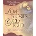 Love Stories God Told: The Great Romances of the Bible