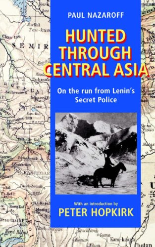 Hunted Through Central Asia: On the Run from Lenin's Secret Police