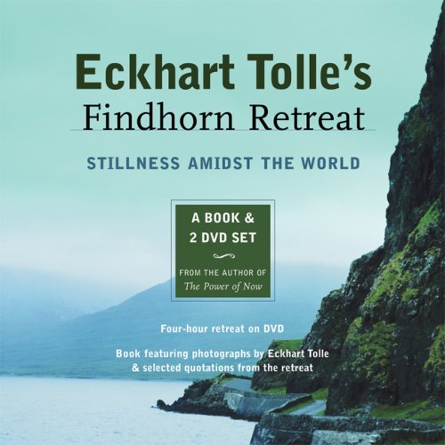 Childrens Toyshop  Books : Eckhart Tolle's Findhorn Retreat: Stillness Amidst the World with DVD