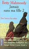 Jamais sans ma fille. 2, Pour l'amour d'un enfant par Betty Mahmoody Jamais sans ma fille. 2, Pour l'amour d'un enfant par Mahmoody