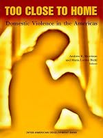 Too Close to Home; Domestic Violence in Latin America (Inter-American Development Bank)
