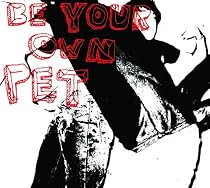 Be Your Own Pet