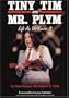 Tiny Tim and Mr. Plym: Life as We Knew It