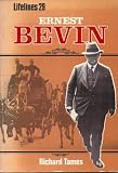 Ernest Bevin : an illustrated life of Ernest Bevin, 1881- 1951
