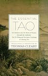 The Essential Tao : An Initiation into the Heart of Taoism Through the Authentic Tao Te Ching and the Inner Teachings of Chuang-Tzu