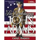 Revolutionary John Adams by  Cheryl Harness
