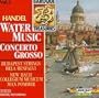 Handel: Water Music; Concerto Grosso