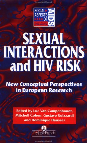 Sexual Interactions and HIV Risk: New Conceptual Perspectives in European Research (Social Aspects of AIDS)