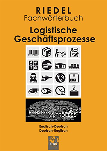 Riedel Fachwörterbuch: Logistische Geschäftsprozesse (Riedel Fachwörterbücher) (German Edition)