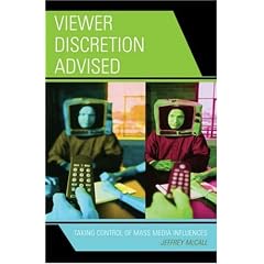 Viewer Discretion Advised: Taking Control of Mass Media Influences