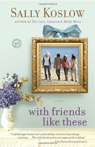 With Friends Like These: A Novel (Random House Reader's Circle)