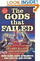 The Gods That Failed: How Blind Faith in Markets Has Cost Us Our Future