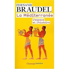 La M�diterran�e : L'espace et l'histoire