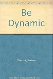 Be dynamic