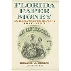 Click here to buy Florida Paper Money: An Illustrated History, 1817-1934 by  Ronald J. Benice and Fred Reed.