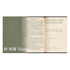 Socialism and Individualism / by Sidney Webb, Bernard Shaw, Sidney Ball, and Sir Oliver Lodge