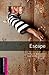 Oxford Bookworms Library: Escape: Starter: 250-Word Vocabulary (Oxford Bookworms Library: Thriller & Adventure)