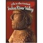 Life in the Ancient Indus River Valley (Peoples of the Ancient World)