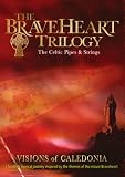The Braveheart Trilogy: The Celtic Pipes and Strings